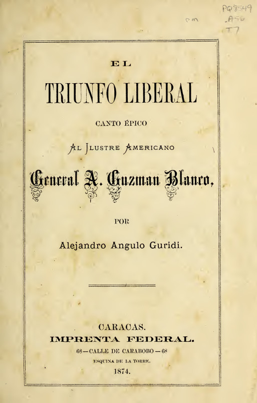 El Triunfo liberal, canto épico al Ilustre Americano General A. Guzmán Blanco